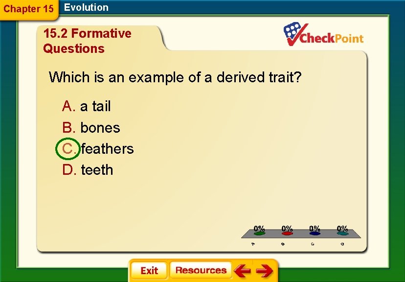 Chapter 15 Evolution 15. 2 Formative Questions Which is an example of a derived