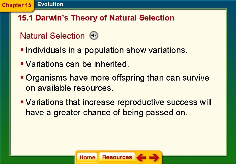 Chapter 15 Evolution 15. 1 Darwin’s Theory of Natural Selection § Individuals in a