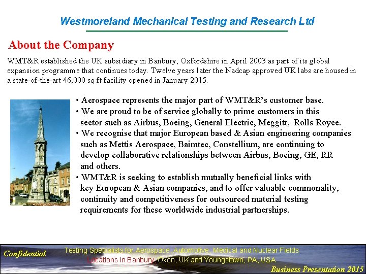 Westmoreland Mechanical Testing and Research Ltd About the Company WMT&R established the UK subsidiary