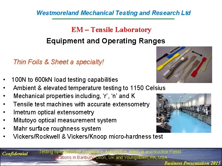 Westmoreland Mechanical Testing and Research Ltd EM – Tensile Laboratory Equipment and Operating Ranges
