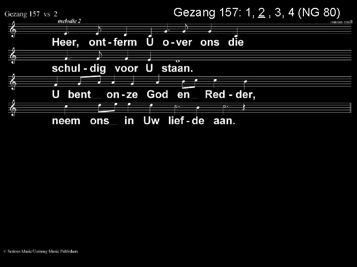 Gezang 157: 1, 2 , 3, 4 (NG 80) 