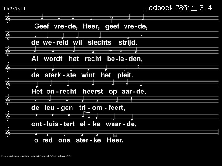 Liedboek 285: 1, 3, 4 