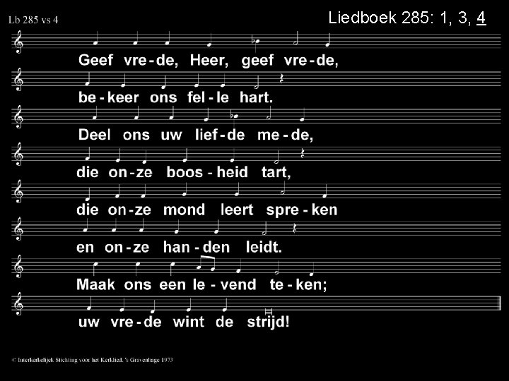 Liedboek 285: 1, 3, 4 