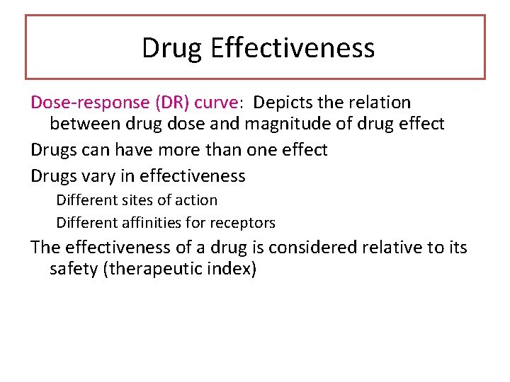 Drug Effectiveness Dose-response (DR) curve: Depicts the relation between drug dose and magnitude of
