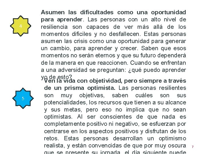 44 55 Asumen las dificultades como una oportunidad para aprender. Las personas con un