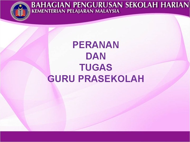 PERANAN DAN TUGAS GURU PRASEKOLAH 