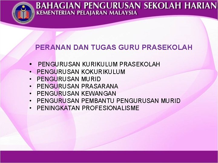 PERANAN DAN TUGAS GURU PRASEKOLAH • PENGURUSAN KURIKULUM PRASEKOLAH • • • PENGURUSAN KOKURIKULUM