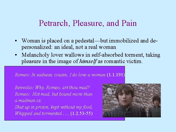 Petrarch, Pleasure, and Pain • Woman is placed on a pedestal—but immobilized and depersonalized: Petrarch, Pleasure, and Pain • Woman is placed on a pedestal—but immobilized and depersonalized: