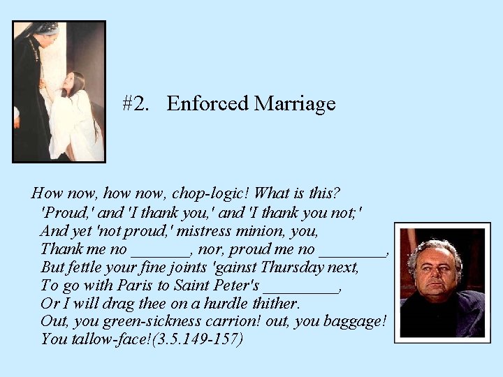 #2. Enforced Marriage How now, how now, chop-logic! What is this? 'Proud, ' #2. Enforced Marriage How now, how now, chop-logic! What is this? 'Proud, '