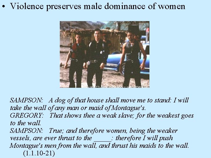 • Violence preserves male dominance of women SAMPSON: A dog of that house • Violence preserves male dominance of women SAMPSON: A dog of that house