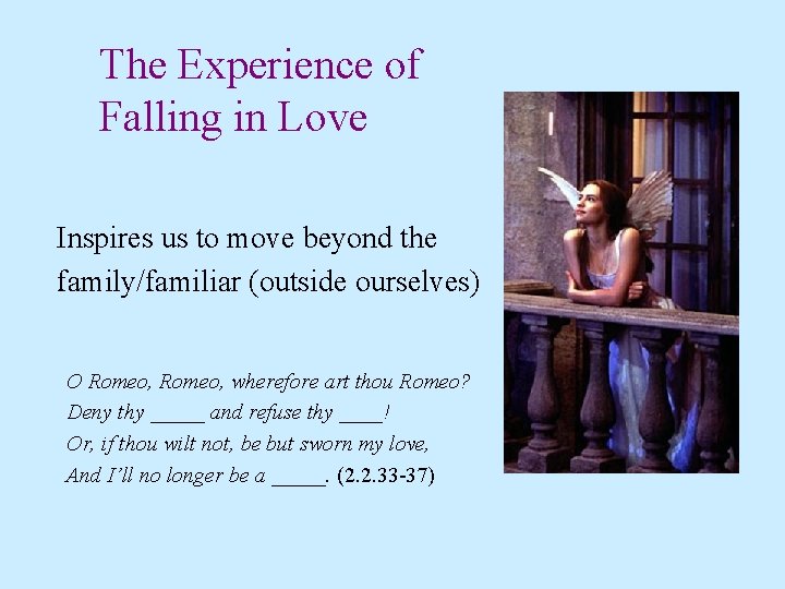 The Experience of Falling in Love Inspires us to move beyond the family/familiar (outside The Experience of Falling in Love Inspires us to move beyond the family/familiar (outside