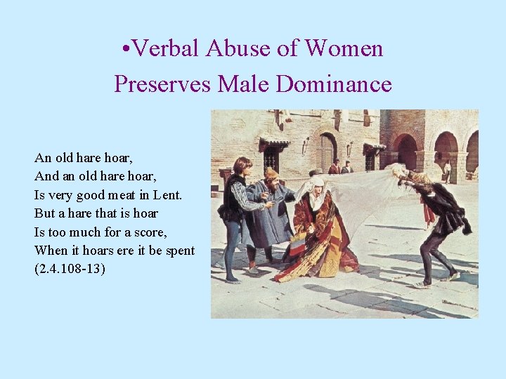• Verbal Abuse of Women Preserves Male Dominance An old hare hoar, And • Verbal Abuse of Women Preserves Male Dominance An old hare hoar, And