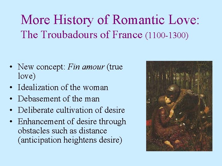 More History of Romantic Love: The Troubadours of France (1100 -1300) • New concept: More History of Romantic Love: The Troubadours of France (1100 -1300) • New concept: