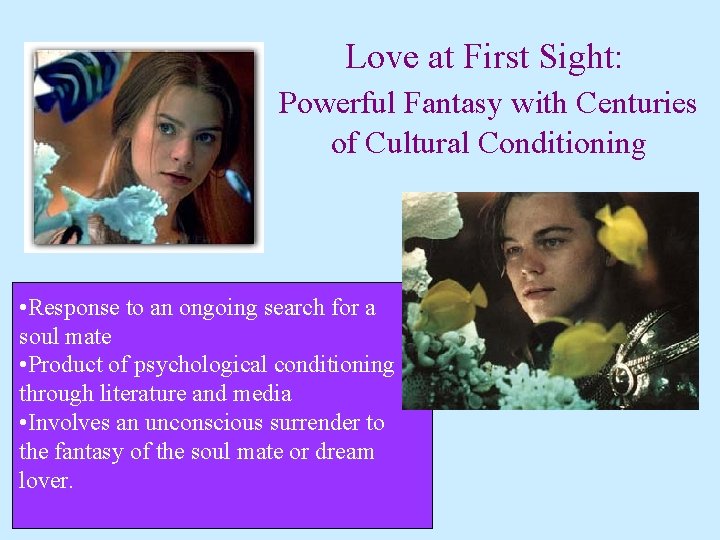 Love at First Sight: Powerful Fantasy with Centuries of Cultural Conditioning • Response to Love at First Sight: Powerful Fantasy with Centuries of Cultural Conditioning • Response to