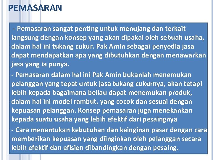 PEMASARAN - Pemasaran sangat penting untuk menujang dan terkait langsung dengan konsep yang akan