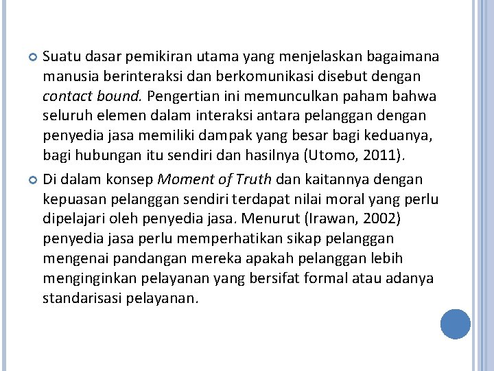  Suatu dasar pemikiran utama yang menjelaskan bagaimana manusia berinteraksi dan berkomunikasi disebut dengan