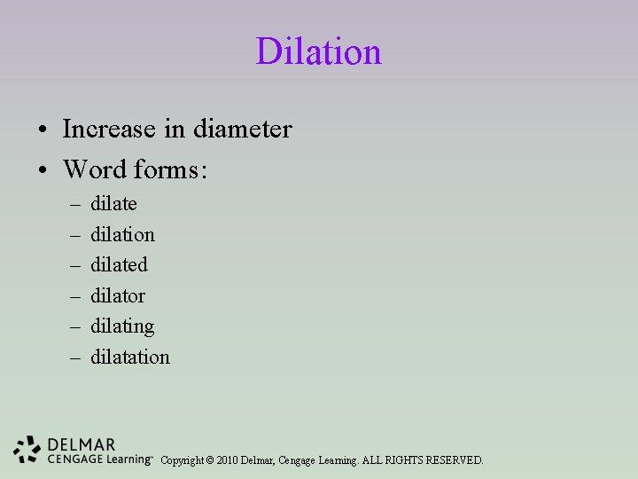 Dilation • Increase in diameter • Word forms: – – – dilate dilation dilated