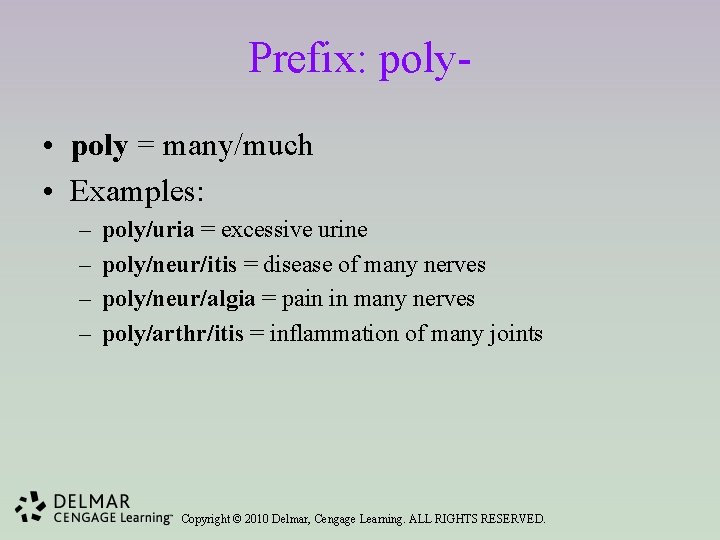 Prefix: poly • poly = many/much • Examples: – – poly/uria = excessive urine