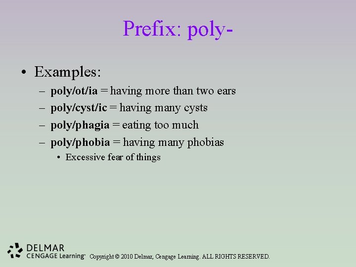 Prefix: poly • Examples: – – poly/ot/ia = having more than two ears poly/cyst/ic