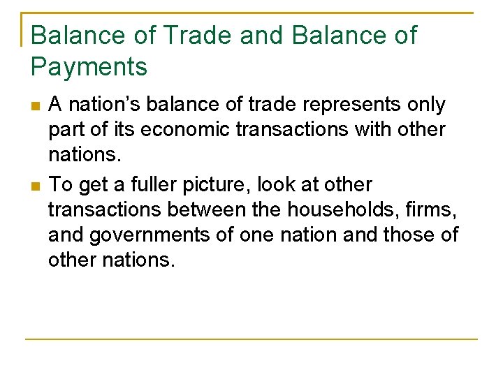 Balance of Trade and Balance of Payments A nation’s balance of trade represents only Balance of Trade and Balance of Payments A nation’s balance of trade represents only