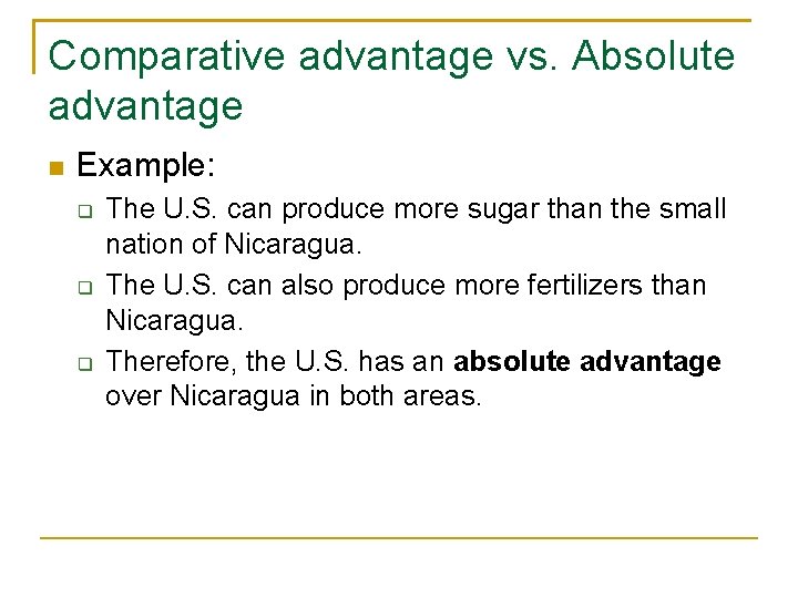 Comparative advantage vs. Absolute advantage Example: The U. S. can produce more sugar than Comparative advantage vs. Absolute advantage Example: The U. S. can produce more sugar than