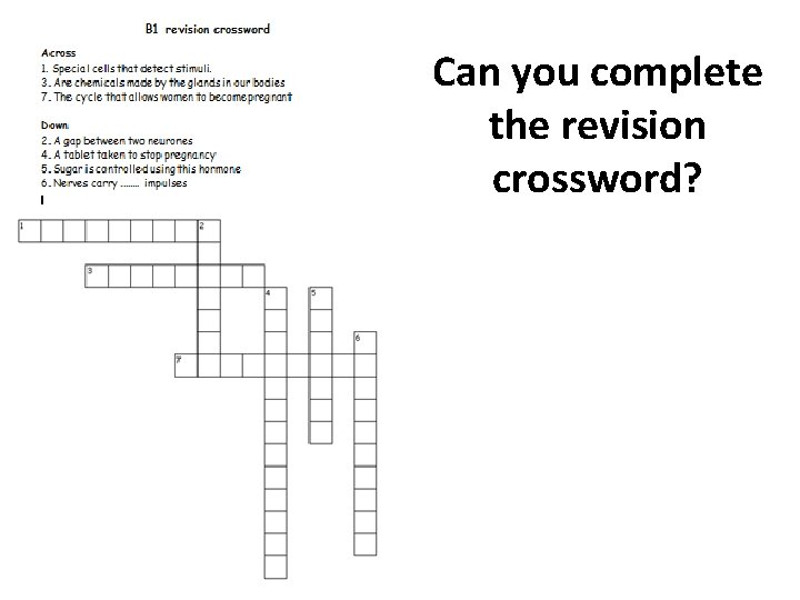 Can you complete the revision crossword? Can you complete the revision crossword?