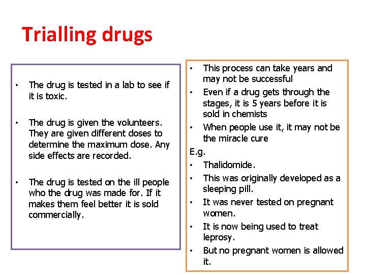 Trialling drugs • • • 1. Is it safe? The drug is tested in Trialling drugs • • • 1. Is it safe? The drug is tested in
