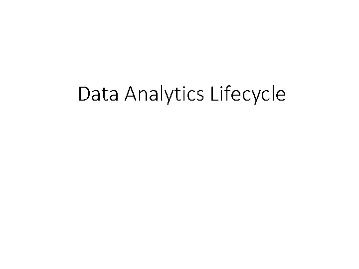 Data Analytics Lifecycle 