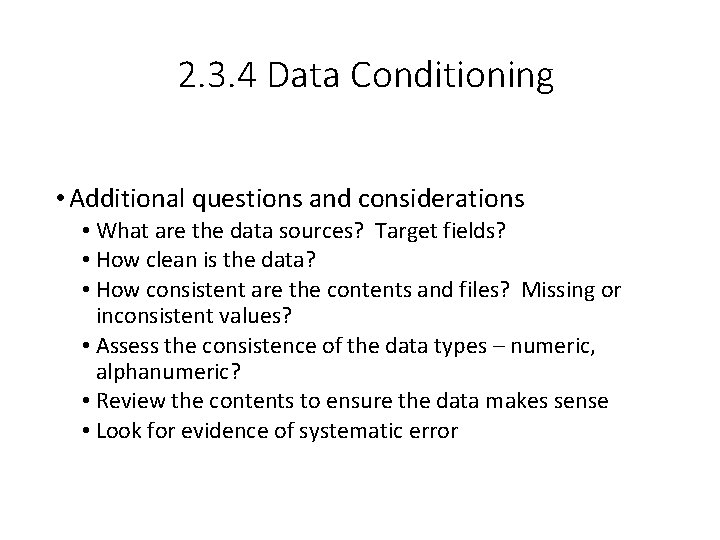 2. 3. 4 Data Conditioning • Additional questions and considerations • What are the