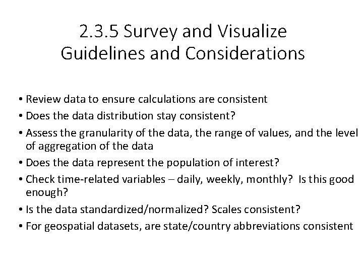 2. 3. 5 Survey and Visualize Guidelines and Considerations • Review data to ensure