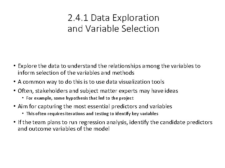 2. 4. 1 Data Exploration and Variable Selection • Explore the data to understand