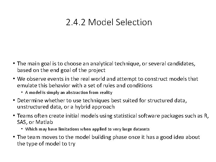2. 4. 2 Model Selection • The main goal is to choose an analytical