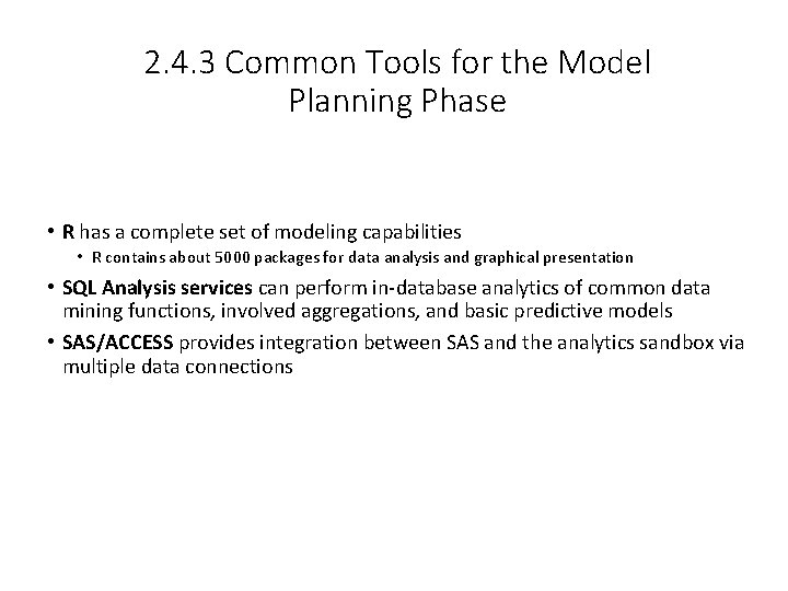 2. 4. 3 Common Tools for the Model Planning Phase • R has a