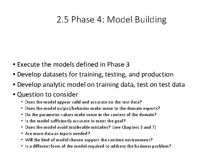2. 5 Phase 4: Model Building • Execute the models defined in Phase 3