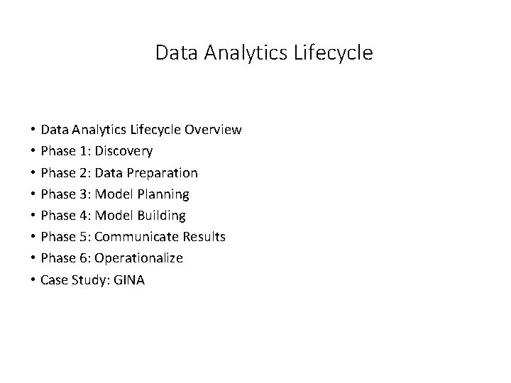 Data Analytics Lifecycle • Data Analytics Lifecycle Overview • Phase 1: Discovery • Phase