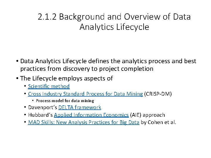 2. 1. 2 Background and Overview of Data Analytics Lifecycle • Data Analytics Lifecycle