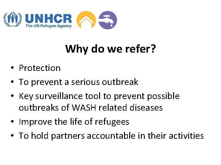 Why do we refer? • Protection • To prevent a serious outbreak • Key