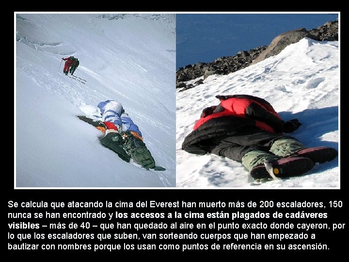 Se calcula que atacando la cima del Everest han muerto más de 200 escaladores,