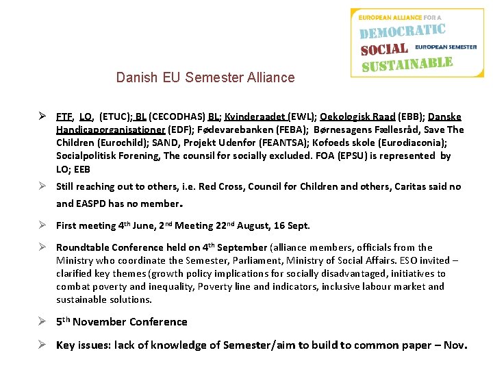 Danish EU Semester Alliance Ø FTF, LO, (ETUC); BL (CECODHAS) BL; Kvinderaadet (EWL); Oekologisk Danish EU Semester Alliance Ø FTF, LO, (ETUC); BL (CECODHAS) BL; Kvinderaadet (EWL); Oekologisk