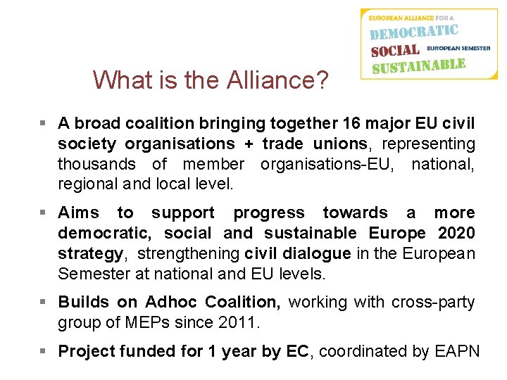 What is the Alliance? § A broad coalition bringing together 16 major EU civil