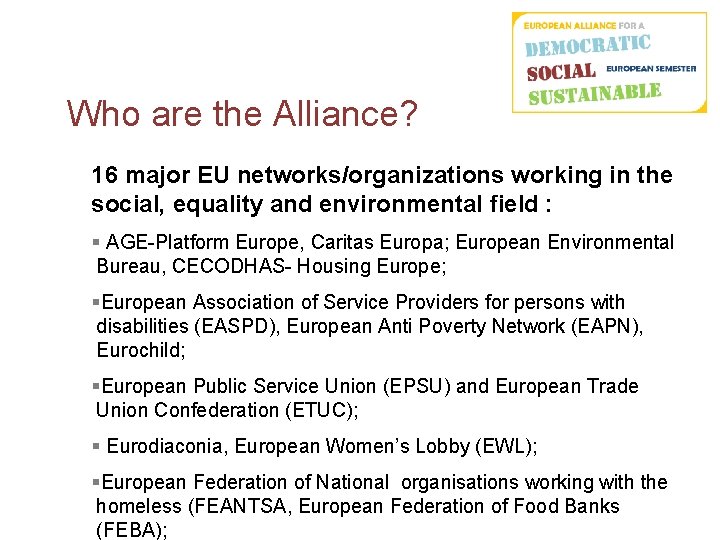 Who are the Alliance? 16 major EU networks/organizations working in the social, equality and