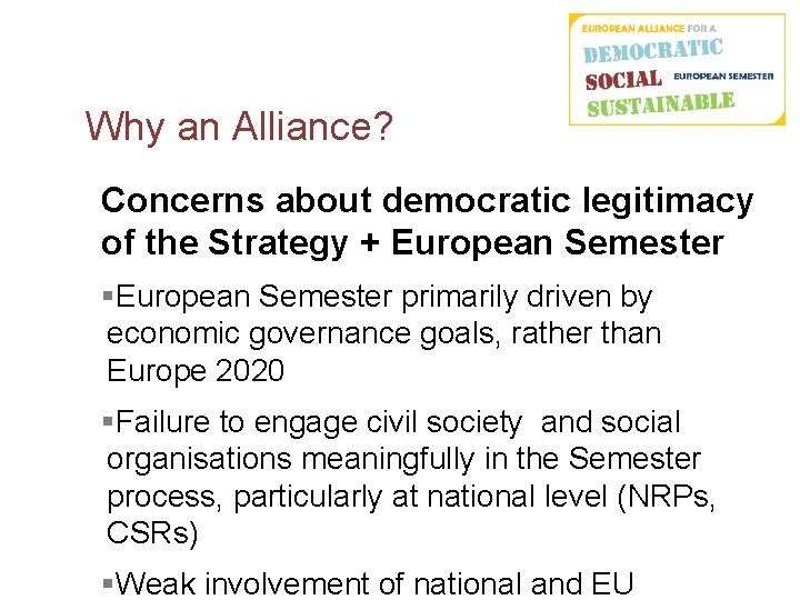 Why an Alliance? Concerns about democratic legitimacy of the Strategy + European Semester §European