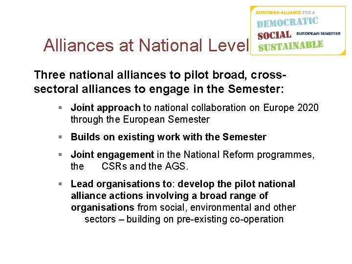 Alliances at National Level Three national alliances to pilot broad, crosssectoral alliances to engage