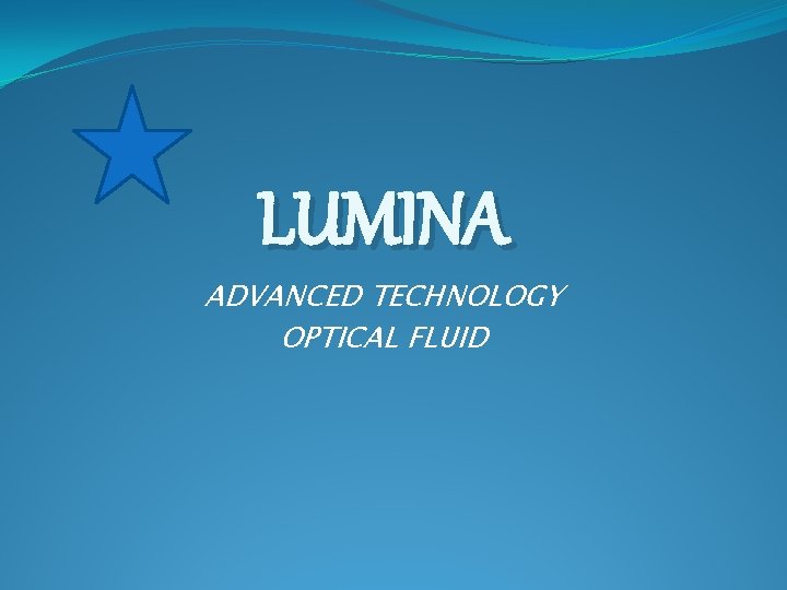 LUMINA ADVANCED TECHNOLOGY OPTICAL FLUID 