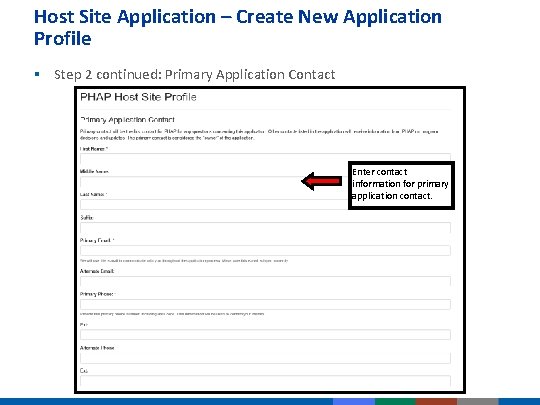 Host Site Application – Create New Application Profile § Step 2 continued: Primary Application Host Site Application – Create New Application Profile § Step 2 continued: Primary Application