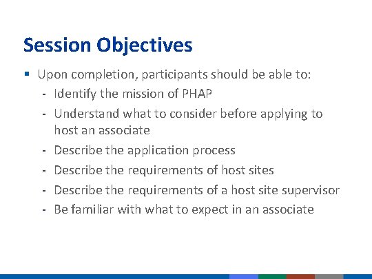 Session Objectives § Upon completion, participants should be able to: - Identify the mission Session Objectives § Upon completion, participants should be able to: - Identify the mission