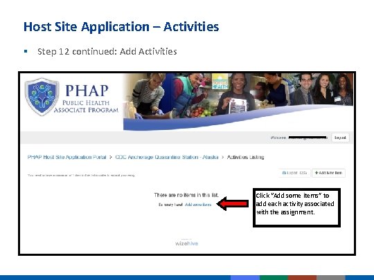 Host Site Application – Activities § Step 12 continued: Add Activities Click “Add some Host Site Application – Activities § Step 12 continued: Add Activities Click “Add some