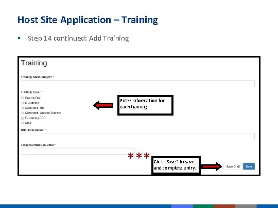 Host Site Application – Training § Step 14 continued: Add Training Enter information for Host Site Application – Training § Step 14 continued: Add Training Enter information for
