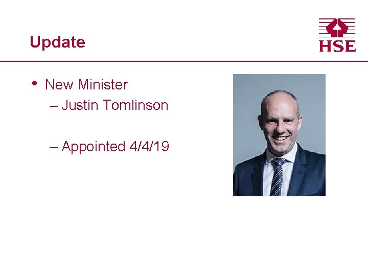 Update • New Minister – Justin Tomlinson – Appointed 4/4/19 
