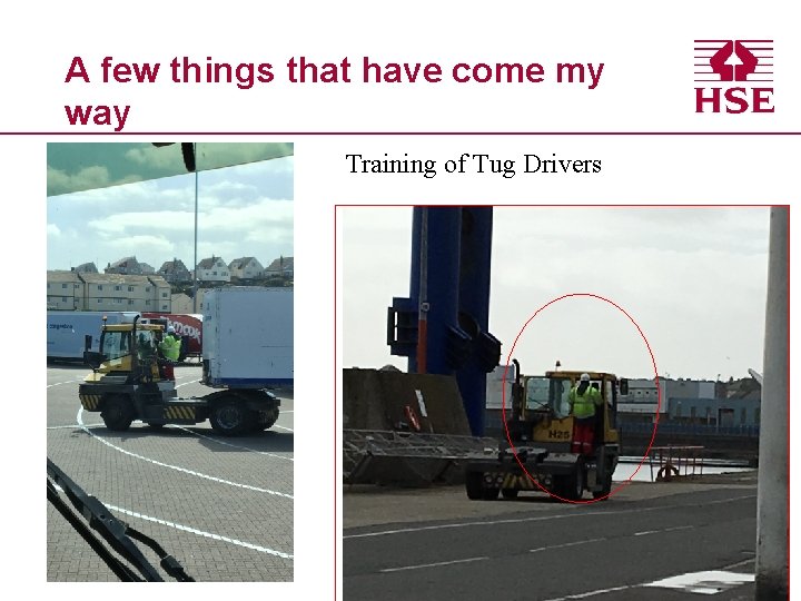 A few things that have come my way Training of Tug Drivers 